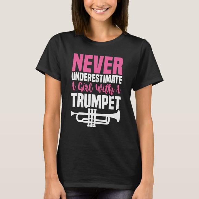 Never Underestimate Trumpet Girl Trumpet Mute T Shirt (Framsida)