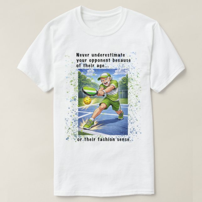 Never Underestimate Your Opponent Pickleball T Shirt (Design framsida)