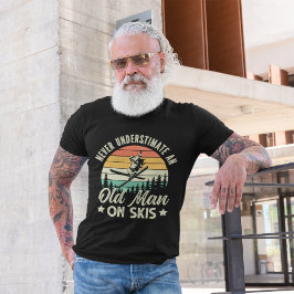 Never Understimate an Old Man On Skis funny Ski T Shirt
