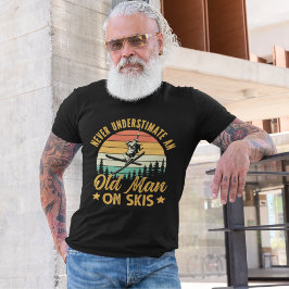 Never Understimate an Old Man On Skis funny T Shirt