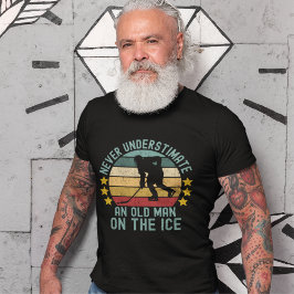 Never Understimate an Old Man on the Ice T Shirt