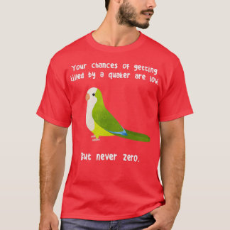 Never Zero Quaker Parrot 1 T Shirt