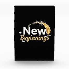 New Beginnings / Bloque de Acrílico