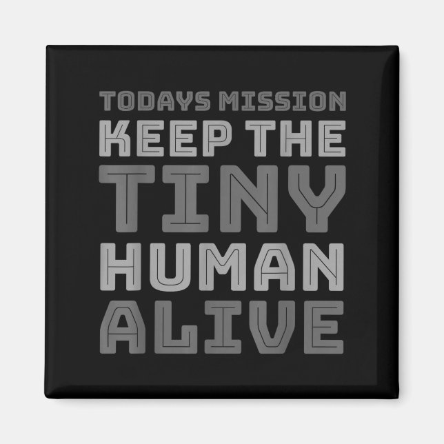 New Dad Designs Funny Father Keep The Tiny Human A Magnet (Framsidan)