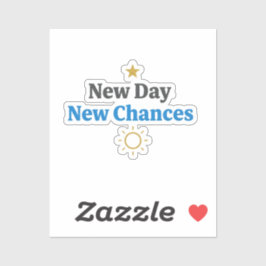 New Day, New Chances" Minimalist Klistermärken