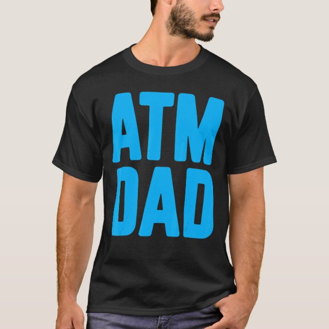 New First Time Daddy to Be ATM Dad 2 T Shirt (Framsida)