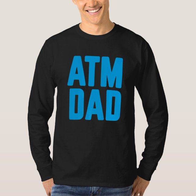 New First Time Daddy to Be ATM Dad  4 T Shirt (Framsida)