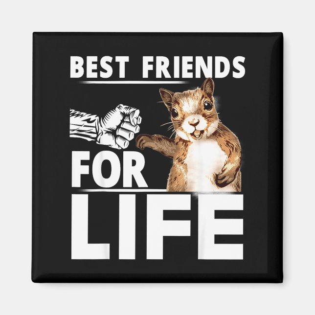 New Funny Squirrel Friend For Life - Men,women  Magnet (Framsidan)