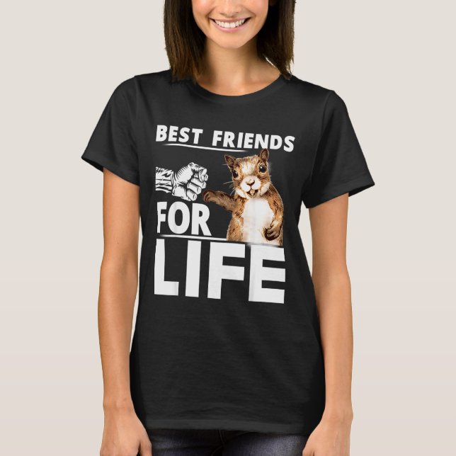 New Funny Squirrel Friend For Life - Men,women  T Shirt (Framsida)
