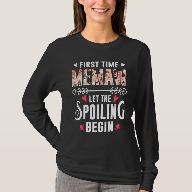 New Grandma First Time Memaw Let The Spoiling Begi T Shirt (Framsida)