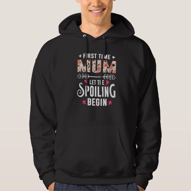 New Grandma First Time Mum Let The Spoiling Begin  Hoodie (Framsida)