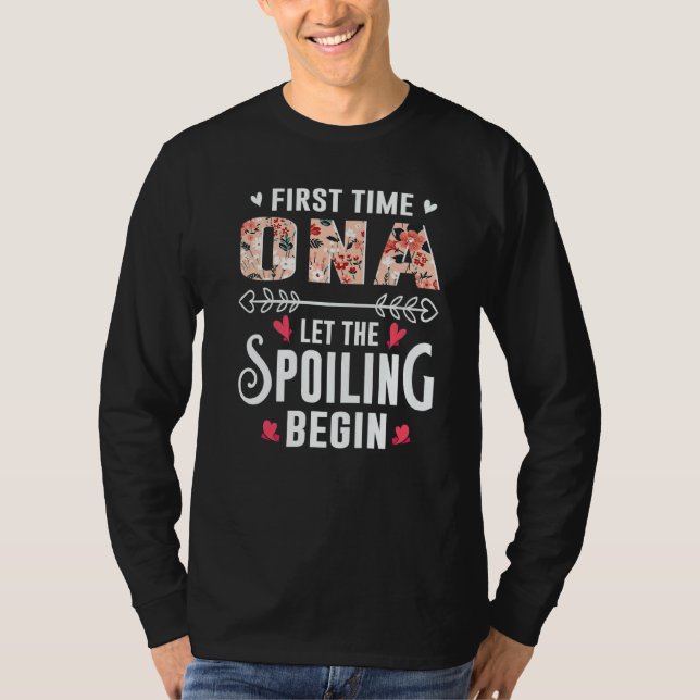 New Grandma First Time Ona Let The Spoiling Begin  T Shirt (Framsida)