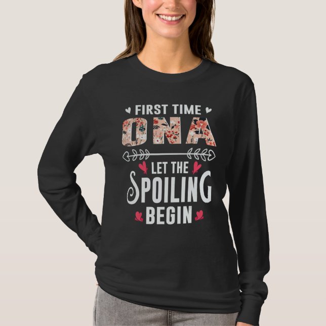 New Grandma First Time Ona Let The Spoiling Begin T Shirt (Framsida)