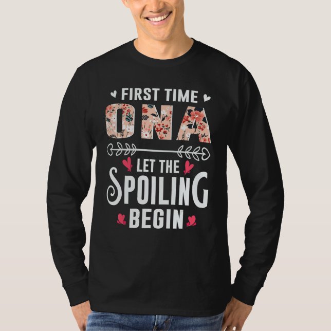 New Grandma First Time Ona Let The Spoiling Begin T Shirt (Framsida)