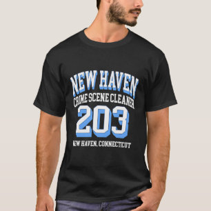 New Haven Area Code 203 - For Crime Scene Cleaners T Shirt