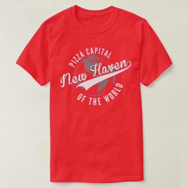 New Haven Pizza Capital of the World Connecticut T Shirt (Design framsida)