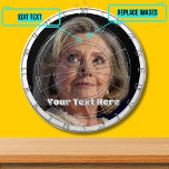 New Hillary Clinton Custom Darttavla<br><div class="desc">The design features Hillary Clinton.  She's often a prime target and whether you love her or hate her this will be an interesting conversation piece. You can replace both the photo and text.</div>