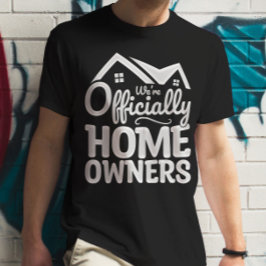 New Homeowner Vi är officiellt HomeOwner Funny T Shirt