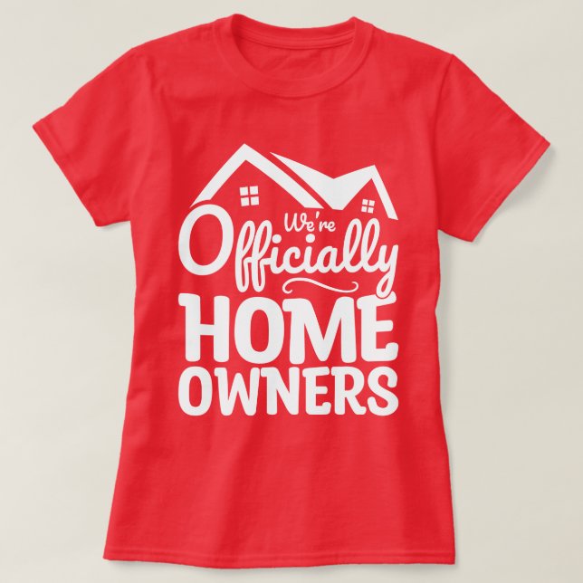 New Homeowner Vi är officiellt HomeOwner Funny T Shirt (Design framsida)