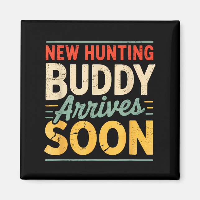 New Hunting Buddy Coming Soon Funny Pregnancy Anno Magnet (Framsidan)