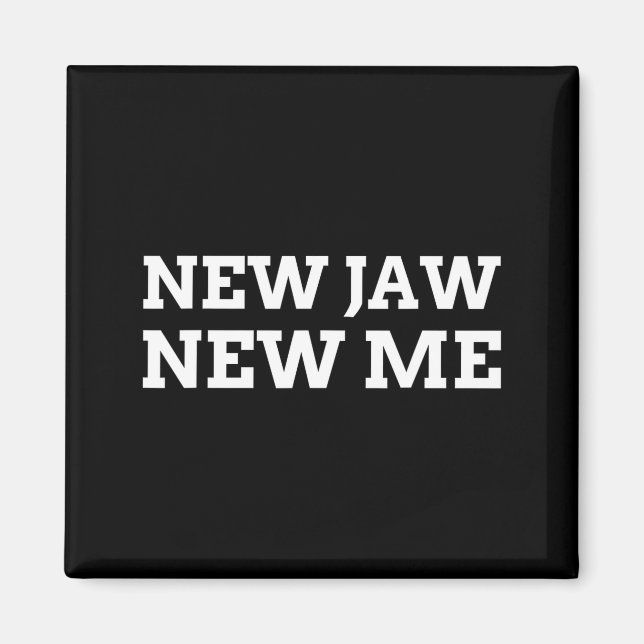 New Jaw, New Me Funny Jaw Surgery  Magnet (Framsidan)