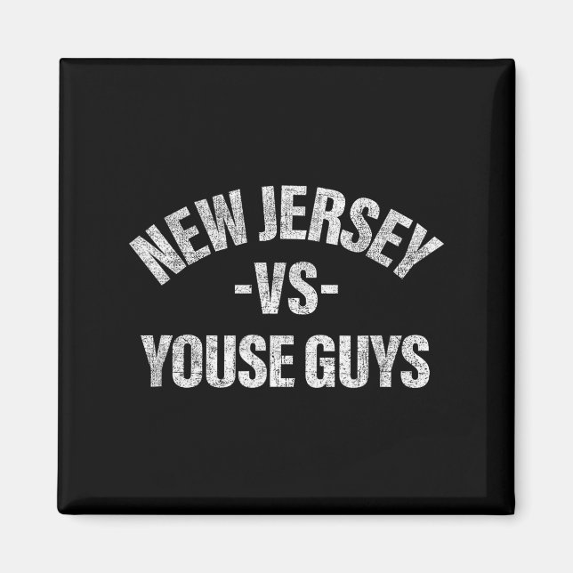 New Jersey Vs Youse Guys Funny Jersey Slang Boys G Magnet (Framsidan)