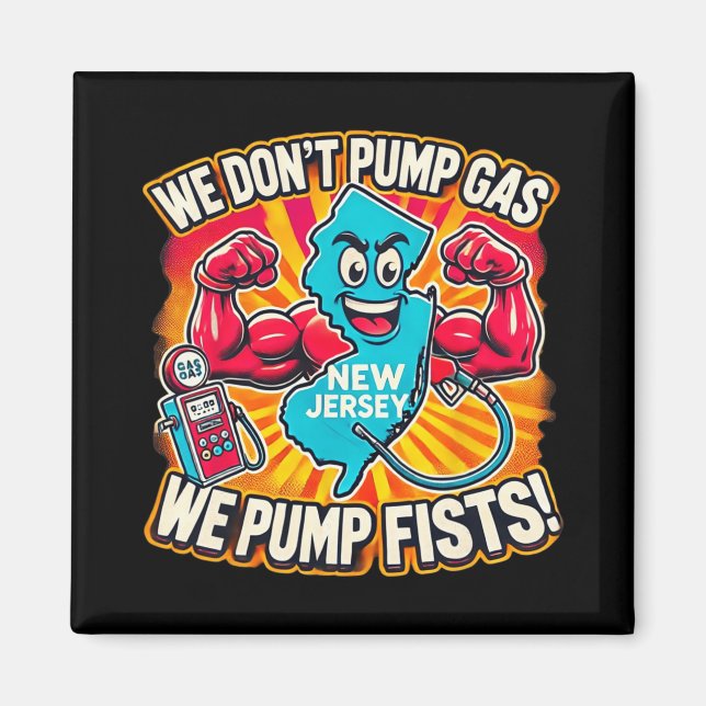 New Jersey We Don't Pumg Gas, We Pump Fists  Magnet (Framsidan)