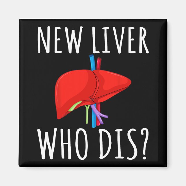New Liver Who Dis Men Women Liver Transplant Recie Magnet (Framsidan)