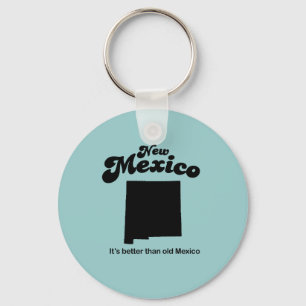 New mexico Motto - bättre än det gamla Mexiko Nyckelring