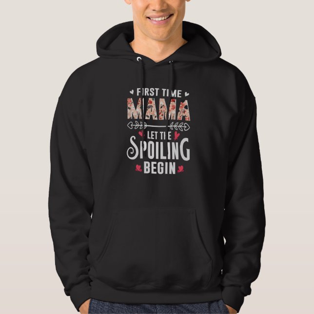New Mom Grandma First Time Mama Let The Spoiling B Hoodie (Framsida)