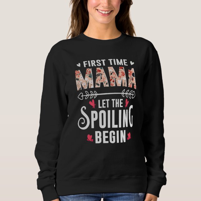 New Mom Grandma First Time Mama Let The Spoiling B T Shirt (Framsida)