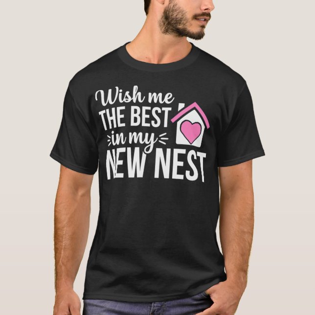 New Nest Funny Homeowner Houseuppvärmning Party Gi T Shirt (Framsida)