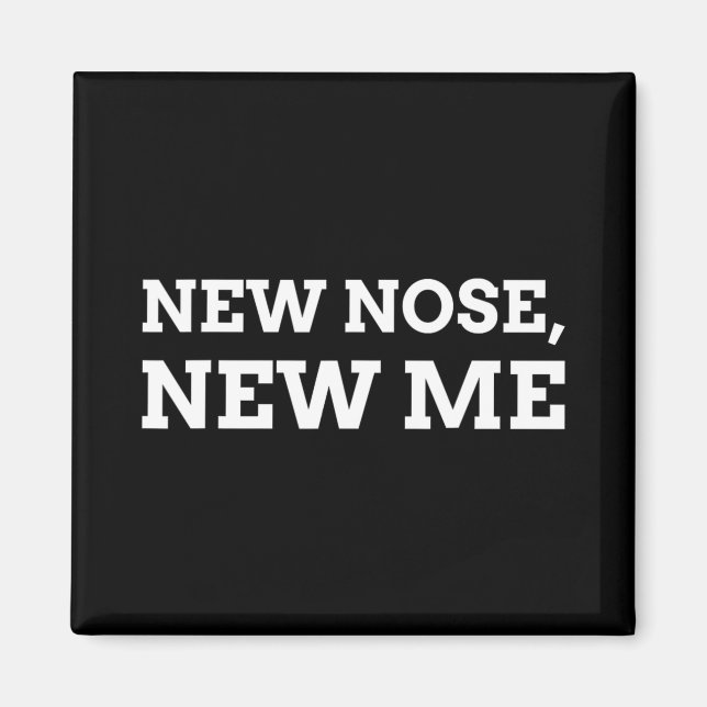 New Nose, New Me Funny Nose Job  Magnet (Framsidan)