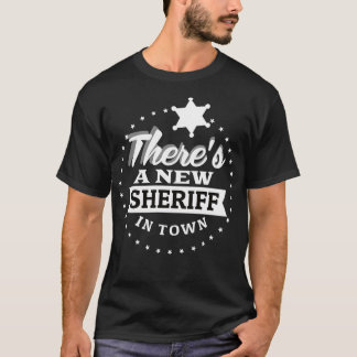 New sheriff in Town Vice Cowboy Costume Gift T Shirt