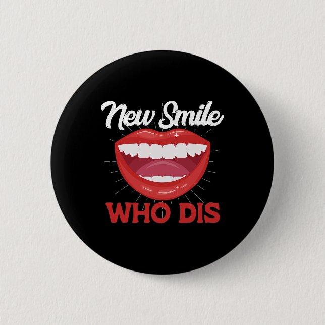 New Smile Who Dis Braces Off Teeth Gift  Knapp (Framsida)