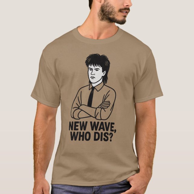 NEW WAVE, WHO DIS T SHIRT (Framsida)