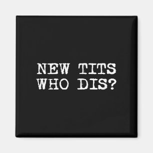 New, WHO Dis_ Funny Job Breast Implantation Magnet