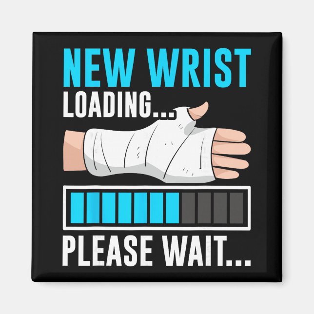 New Wrist Loading... Please Wait... Broken Arm Cas Magnet (Framsidan)