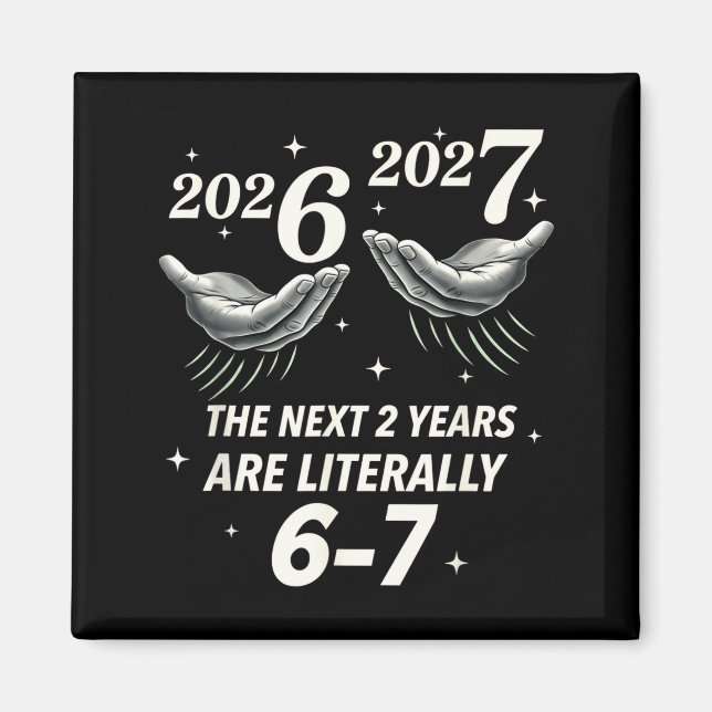 New Year 2026 Funny 67 The Next 2 Years Are Litera Magnet (Framsidan)