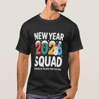 New Year 2026 Squad Bringing in the New Year Toget T Shirt