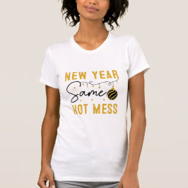 New Year Hot Mess Funny Gold New Year Party Quote T Shirt