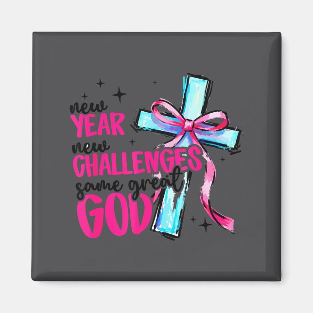 New Year New Challenges Same Great God Happy New Y Magnet (Framsidan)