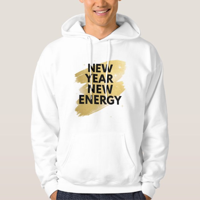 New Year New Energy Inspirational White Hoodie (Framsida)