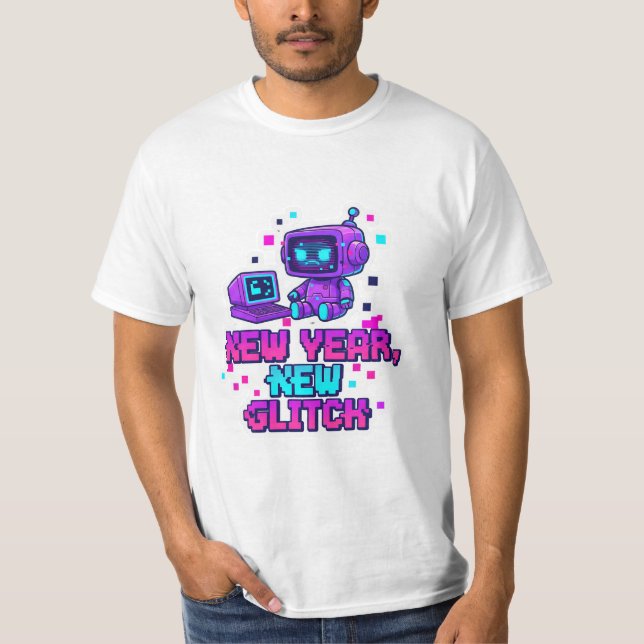 New Year, New Glitch - 2026 Anti-Resolution Motto T Shirt (Framsida)