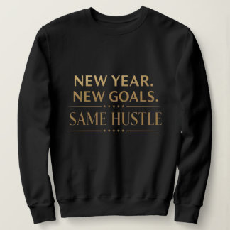 New Year New Goals Same Hustle Motivational Black  T Shirt
