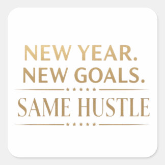 New Year New Goals Same Hustle Motivational Sticke Fyrkantigt Klistermärke