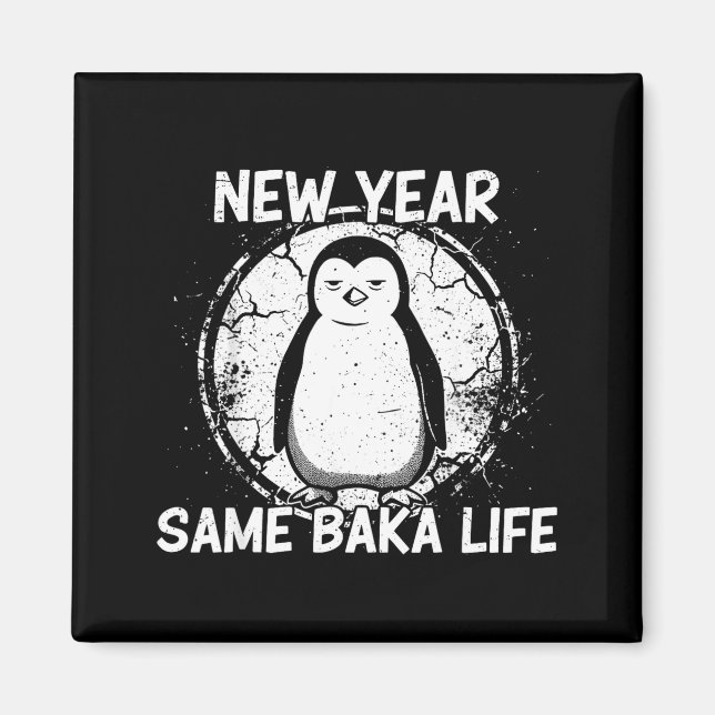 New Year Same Baka Life Baka Penguin  Magnet (Framsidan)