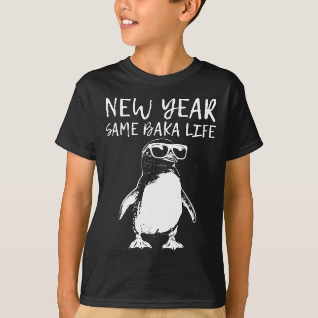 New Year Same Baka Life Funny Penguin Joke  T Shirt (Framsida)