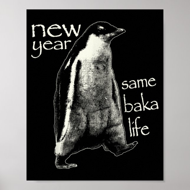 New Year Same Baka Life Funny Penguin  Poster (Framsidan)