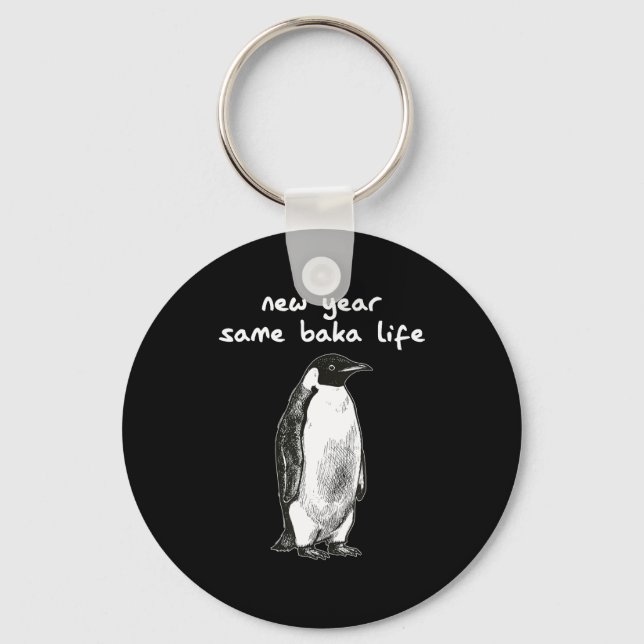 New Year Same Baka Life Humor Penguin Joke  Nyckelring (Framsida)